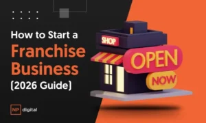 How to Start a Franchise Business (2026 Guide)